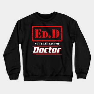 Edd not that kind of doctor Crewneck Sweatshirt